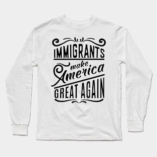 Immigrants Long Sleeve T-Shirt